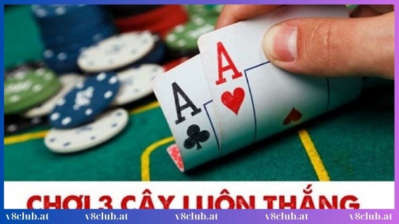 Bí kíp chơi bài 3 cây nâng cao khả năng chiến thắng